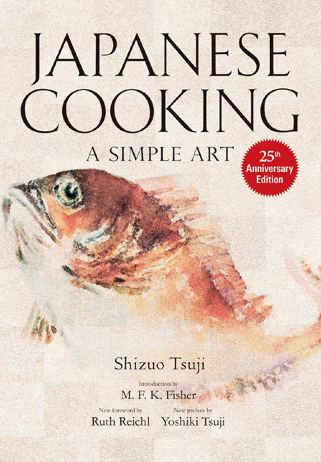 Cover: 9781568363882 | Japanese Cooking: A Simple Art | Shizuo Tsuji | Buch | 507 S. | 2012