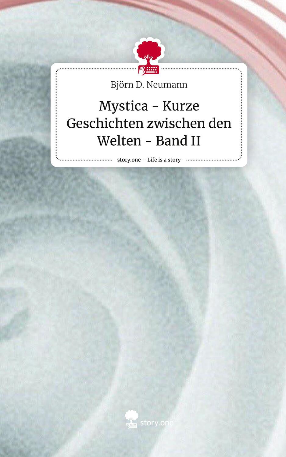 Cover: 9783710831591 | Mystica - Kurze Geschichten zwischen den Welten - Band II. Life is...