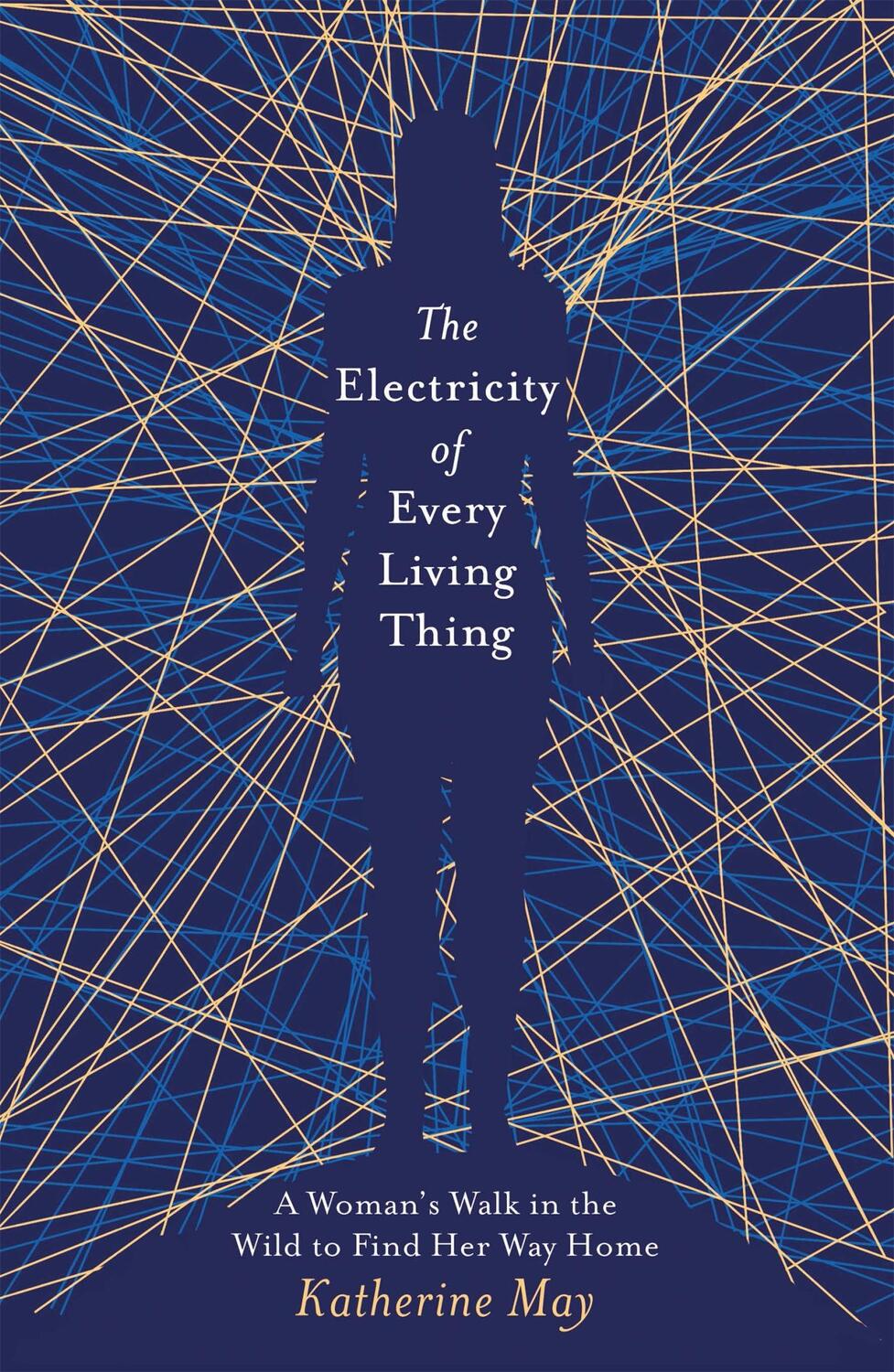 Cover: 9781409172512 | The Electricity of Every Living Thing | Katherine May | Taschenbuch