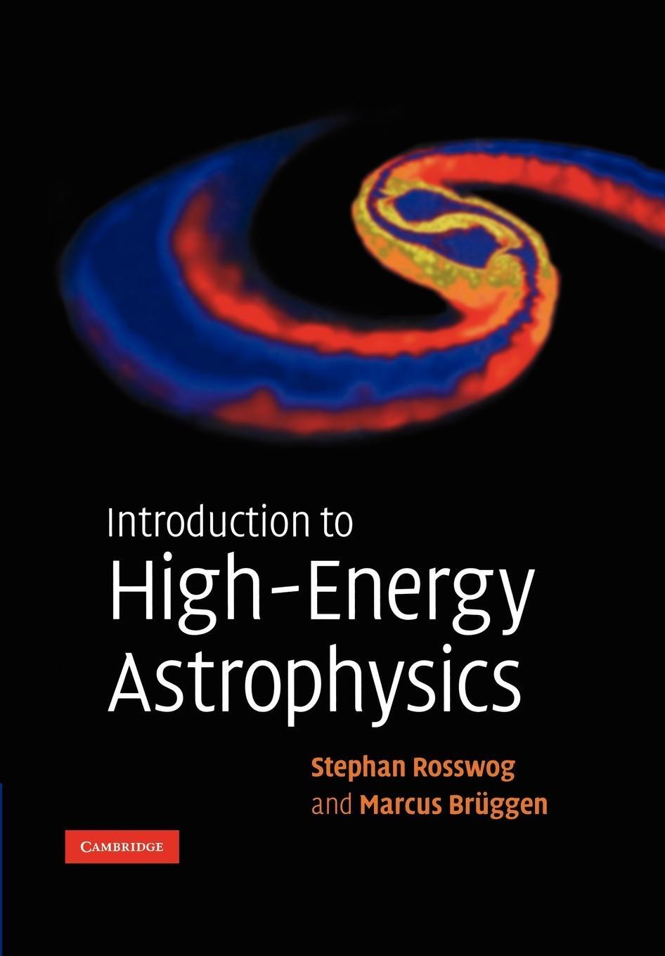 Cover: 9780521674423 | Introduction to High-Energy Astrophysics | Stephan Rosswog | Buch