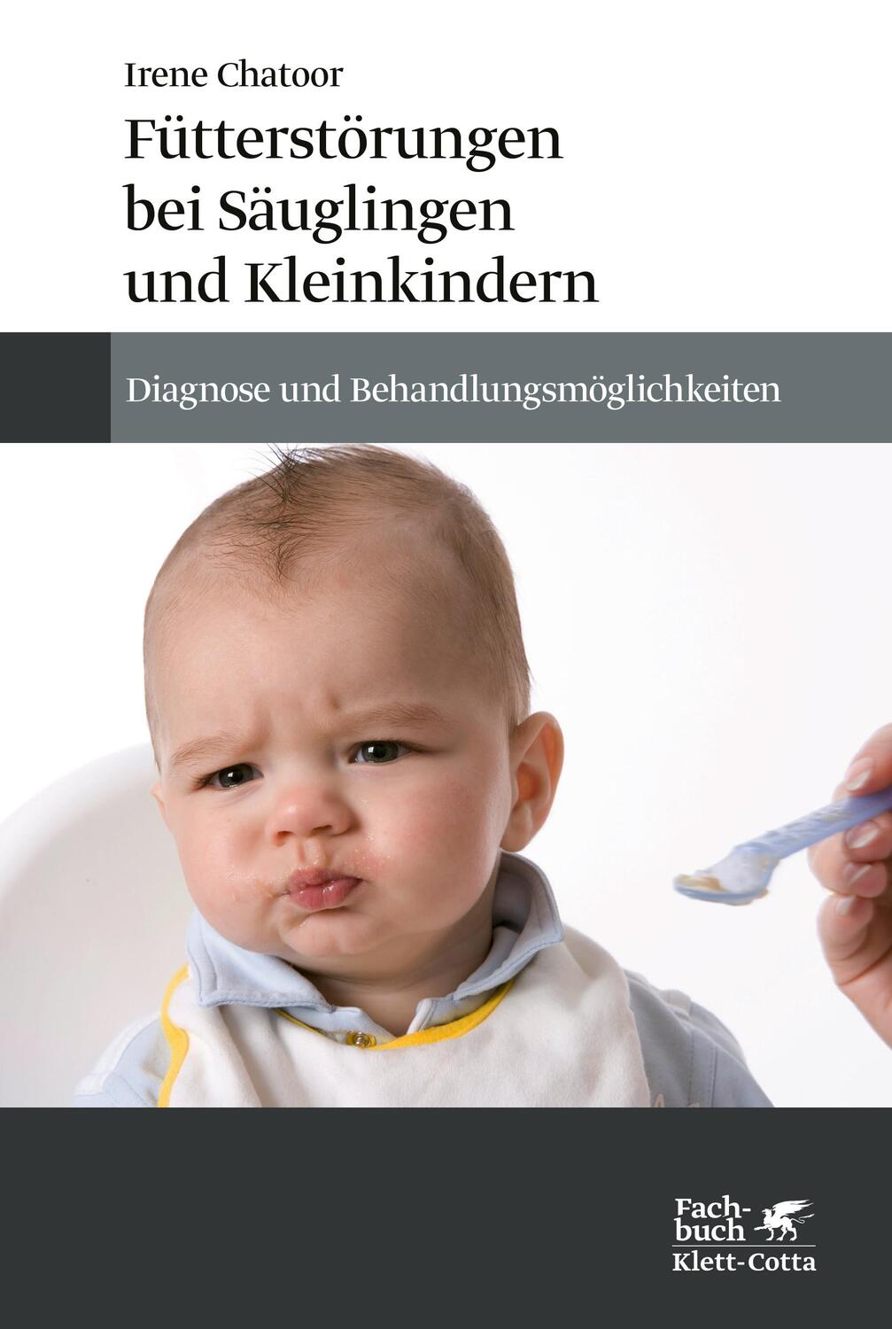 Cover: 9783608980752 | Fütterstörungen bei Säuglingen und Kleinkindern | Irene Chatoor | Buch