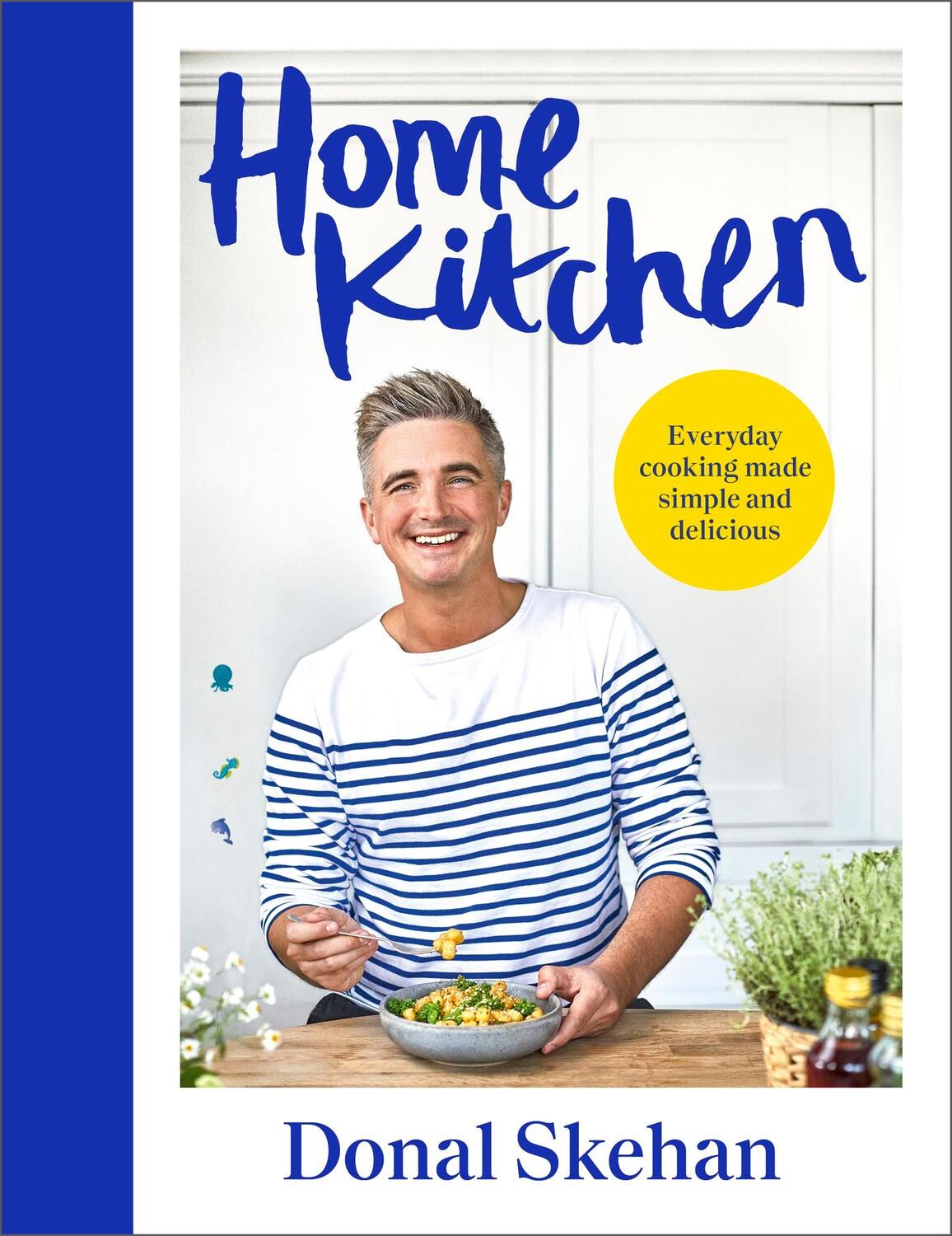 Cover: 9781399718172 | Home Kitchen | Everyday cooking made simple and delicious | Skehan