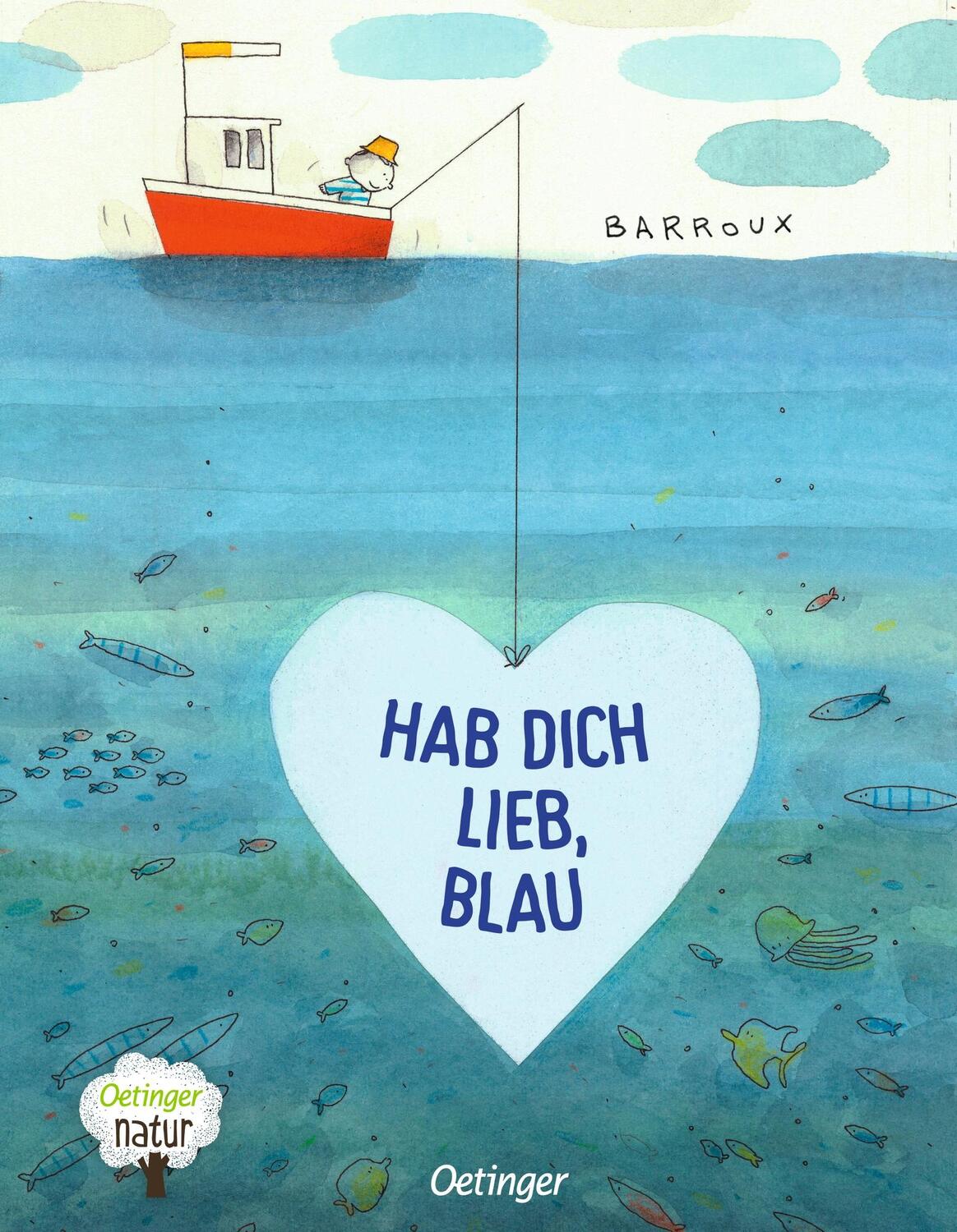 Cover: 9783751204033 | Hab dich lieb, Blau | Barroux | Buch | Oetinger natur | 40 S. | 2023