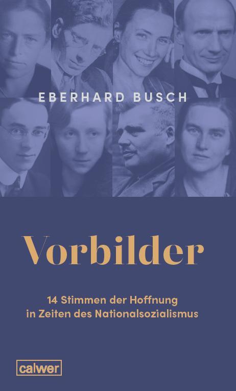 Cover: 9783766846815 | Vorbilder | 14 Stimmen der Hoffnung in Zeiten des Nationalsozialismus