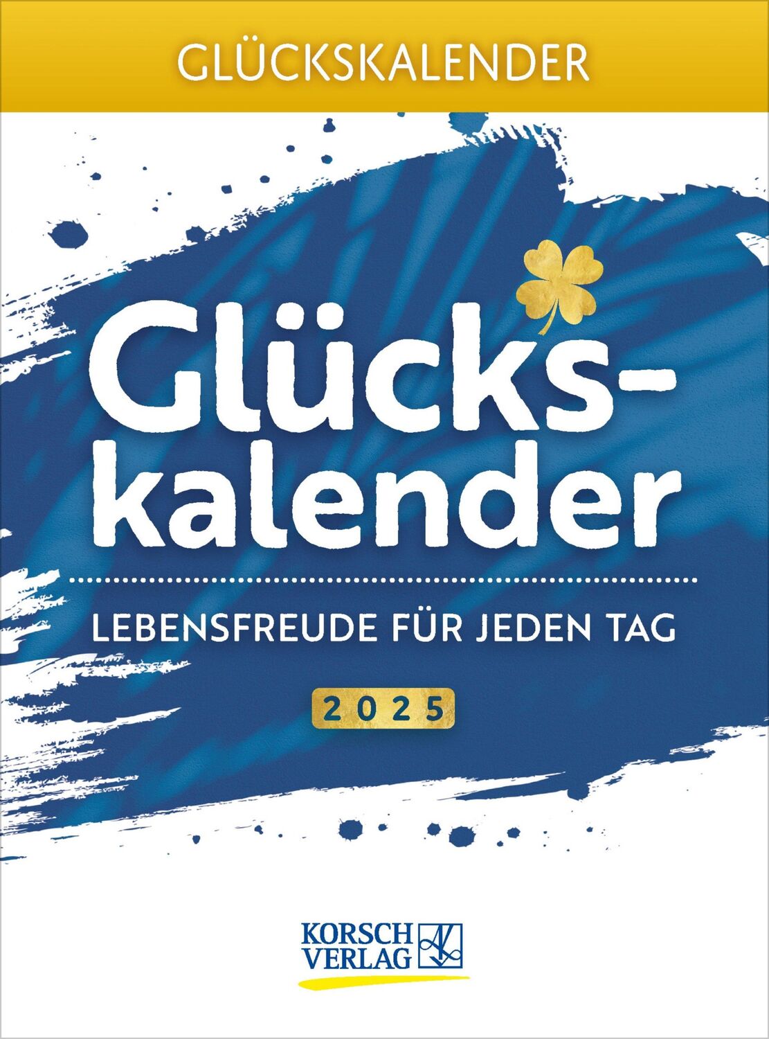 Cover: 9783731880530 | Glückskalender 2025 | Verlag Korsch | Kalender | 328 S. | Deutsch