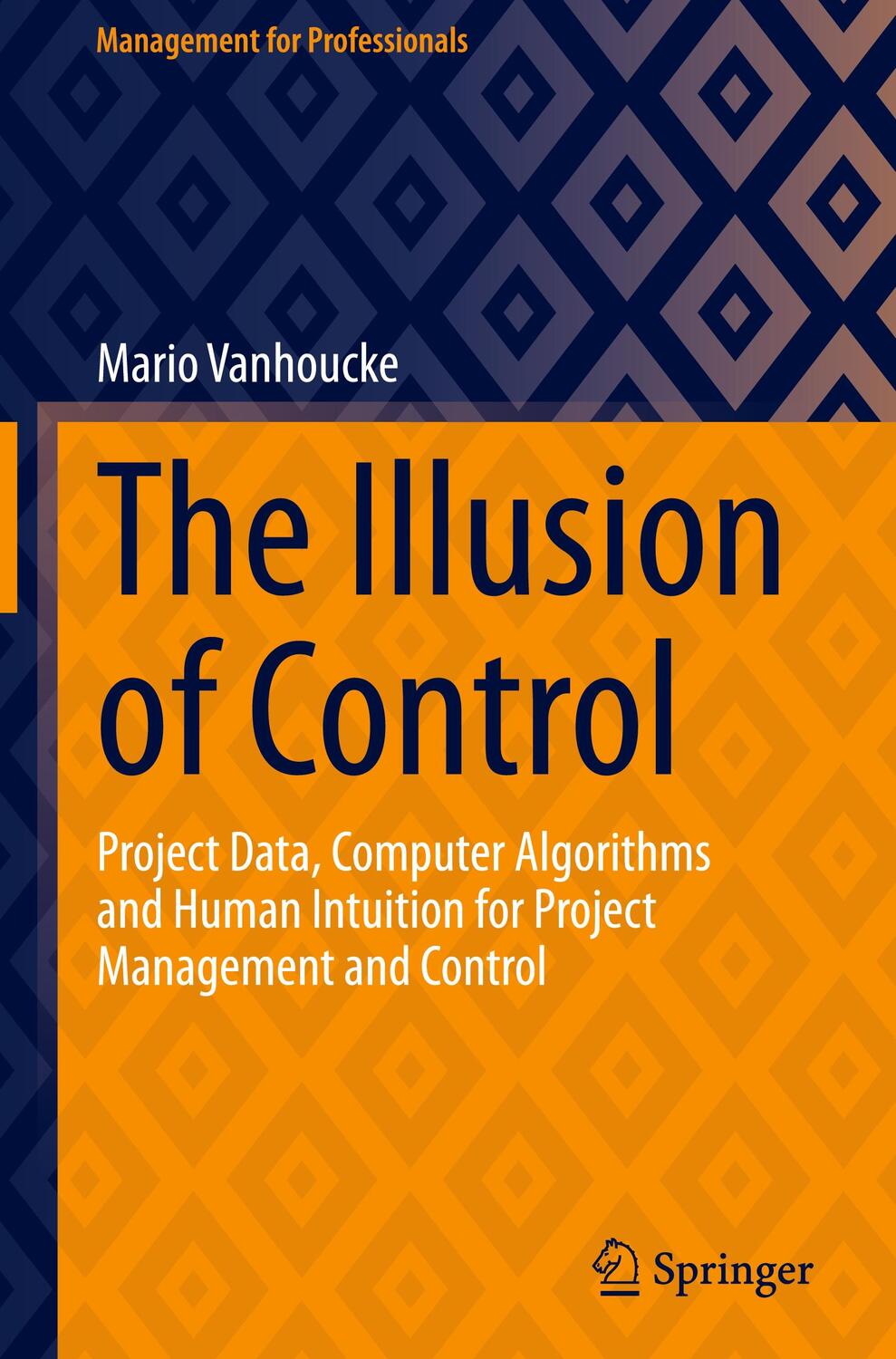 Cover: 9783031317842 | The Illusion of Control | Mario Vanhoucke | Buch | xiv | Englisch