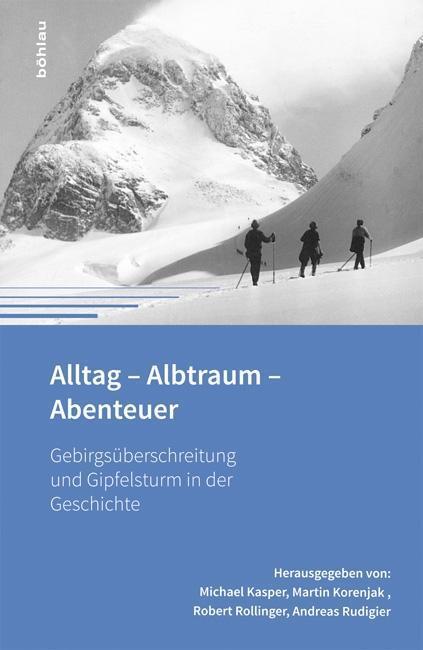 Cover: 9783205796510 | Alltag - Albtraum - Abenteuer | Buch | 373 S. | Deutsch | 2015