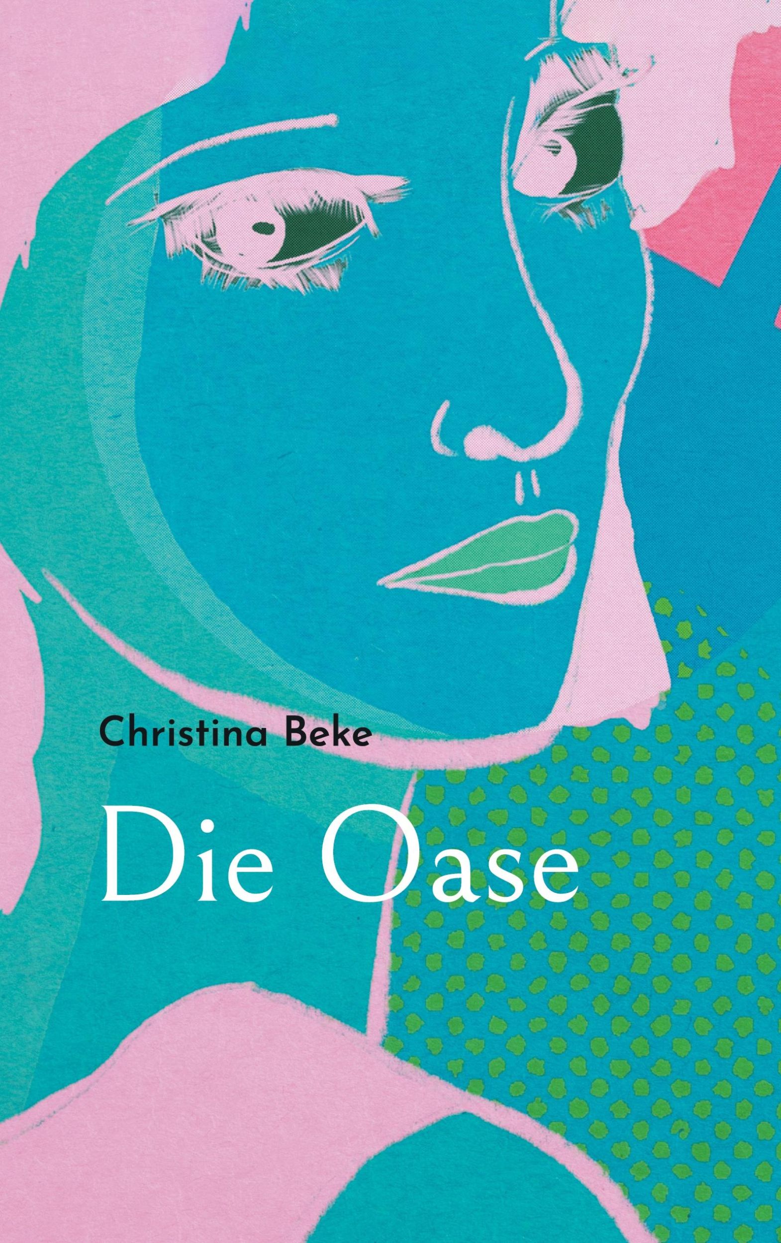 Cover: 9783758320446 | Die Oase | Christina Beke | Taschenbuch | Paperback | 190 S. | Deutsch