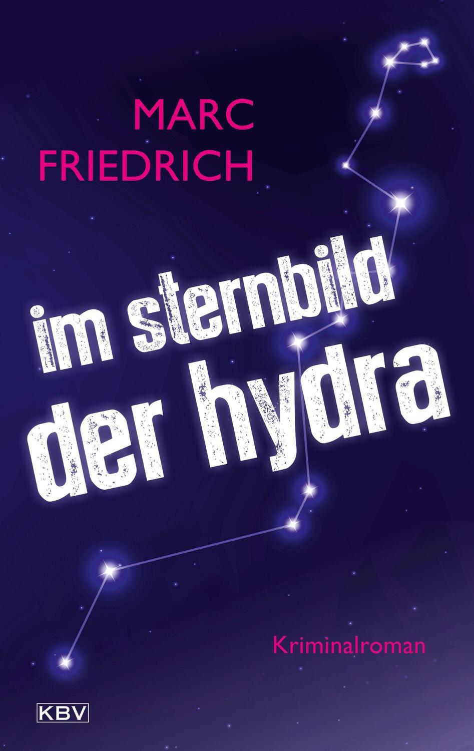 Cover: 9783954416301 | Im Sternbild der Hydra | Kriminalroman | Marc Friedrich | Taschenbuch