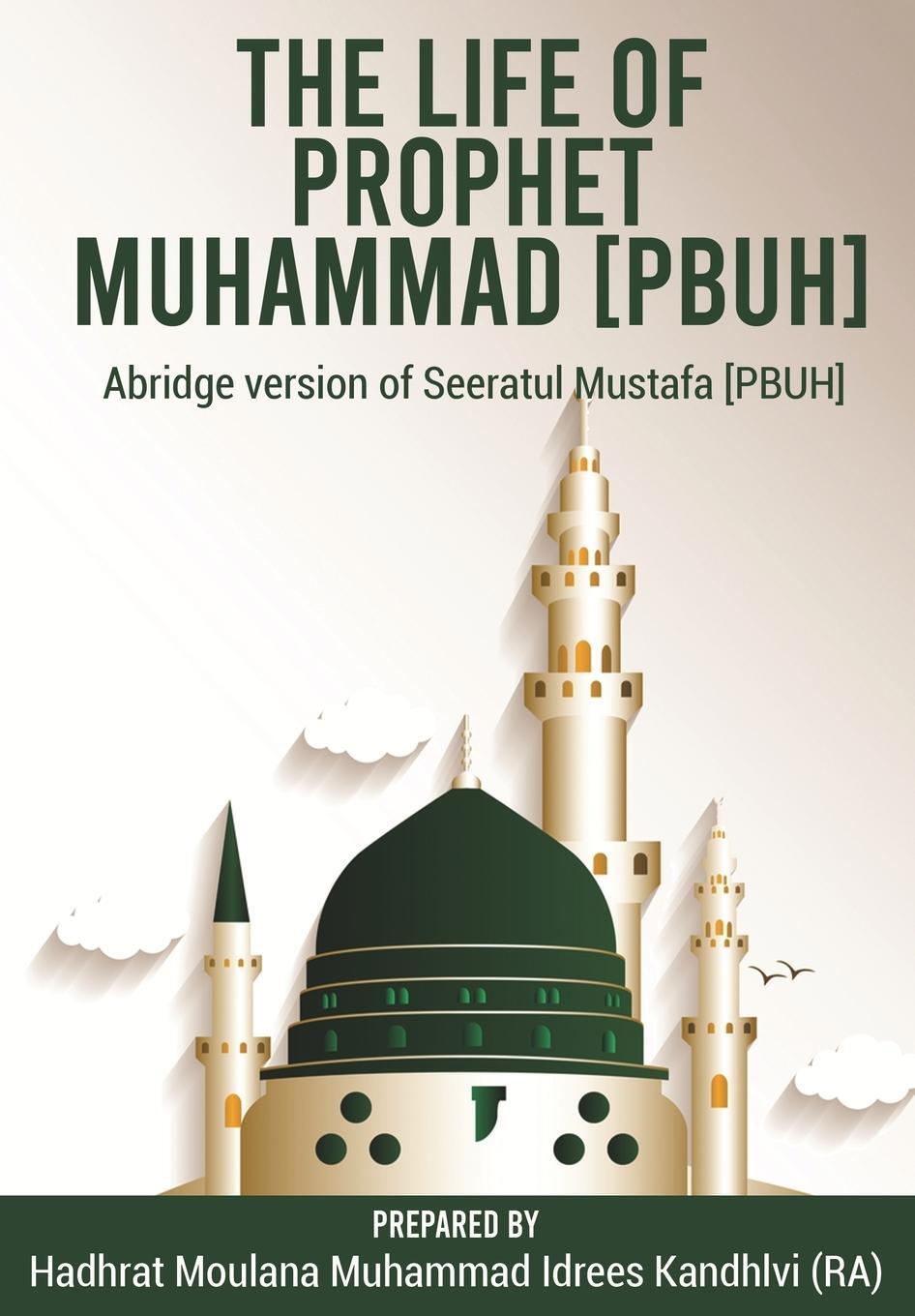 Cover: 9784316352565 | The Life of Prophet Muhammad [PBUH] | Taschenbuch | Paperback | 2021
