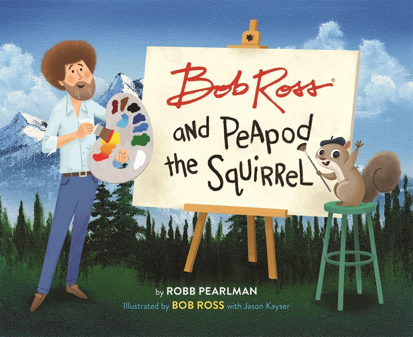 Cover: 9780762467792 | Bob Ross and Peapod the Squirrel | Robb Pearlman | Buch | Englisch