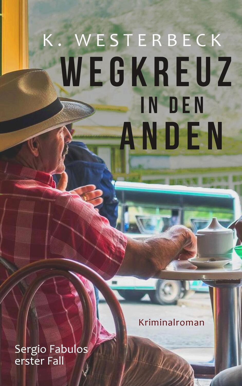 Cover: 9783748147619 | Wegkreuz in den Anden | Kerstin Westerbeck | Taschenbuch
