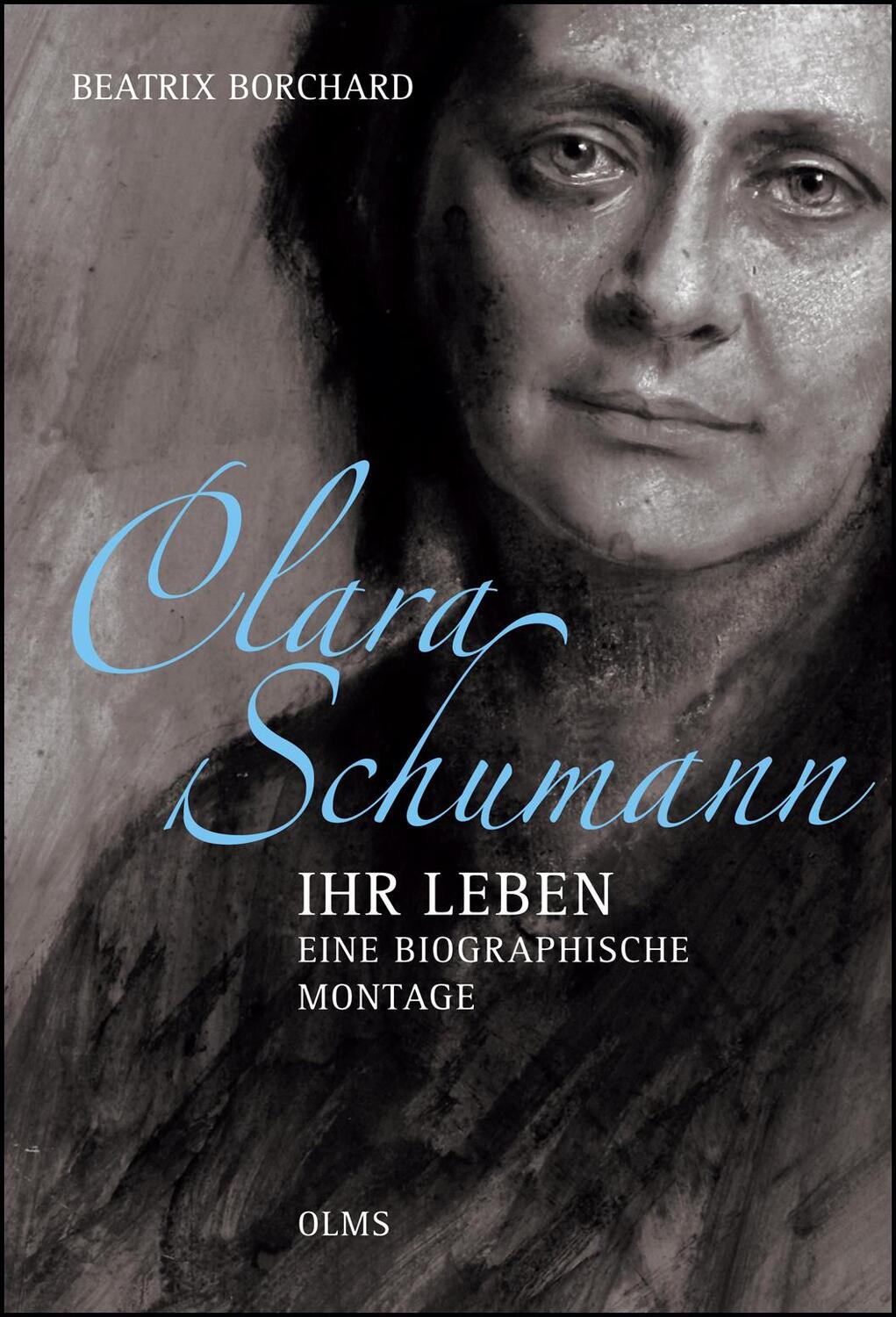 Cover: 9783487085531 | Clara Schumann - Ihr Leben. Eine biographische Montage. | Borchard