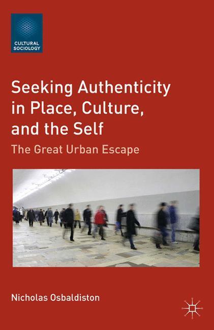 Cover: 9781349435388 | Seeking Authenticity in Place, Culture, and the Self | N. Osbaldiston