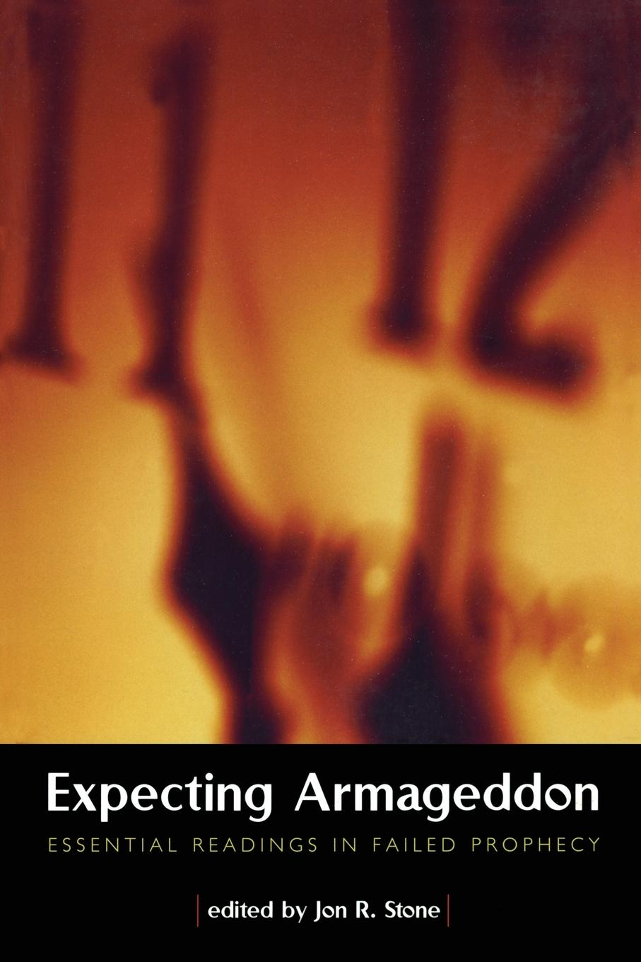 Cover: 9780415923316 | Expecting Armageddon | Essential Readings in Failed Prophecy | Stone