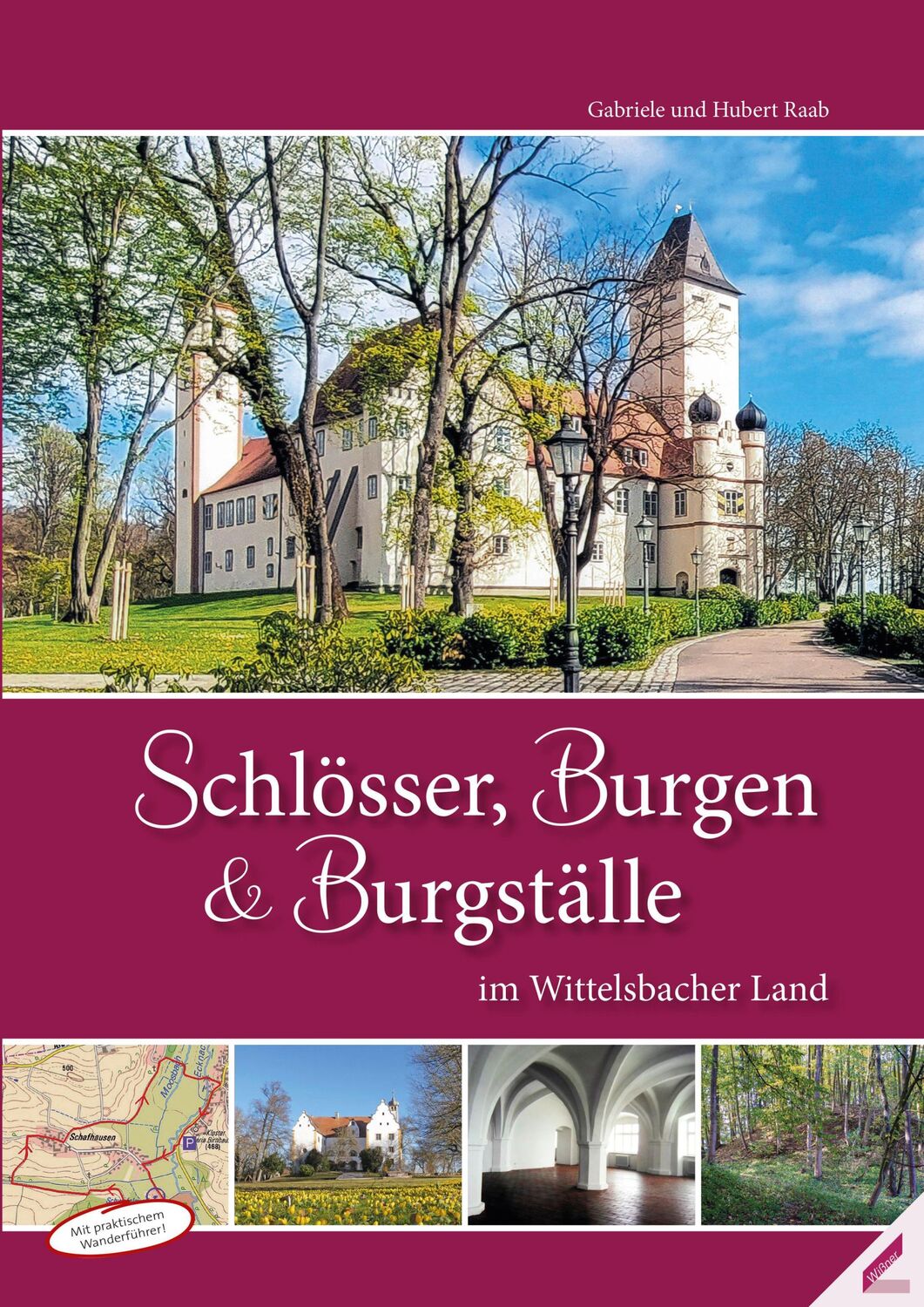 Cover: 9783957863133 | Schlösser, Burgen und Burgställe im Wittelsbacher Land | Raab (u. a.)