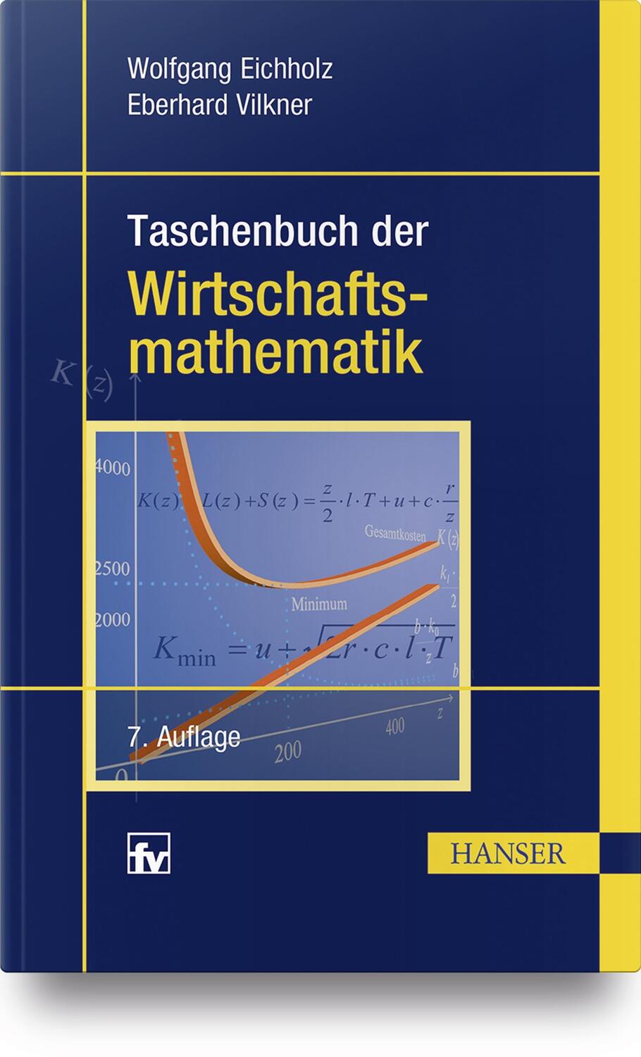 Cover: 9783446449343 | Taschenbuch der Wirtschaftsmathematik | Wolfgang Eichholz (u. a.)