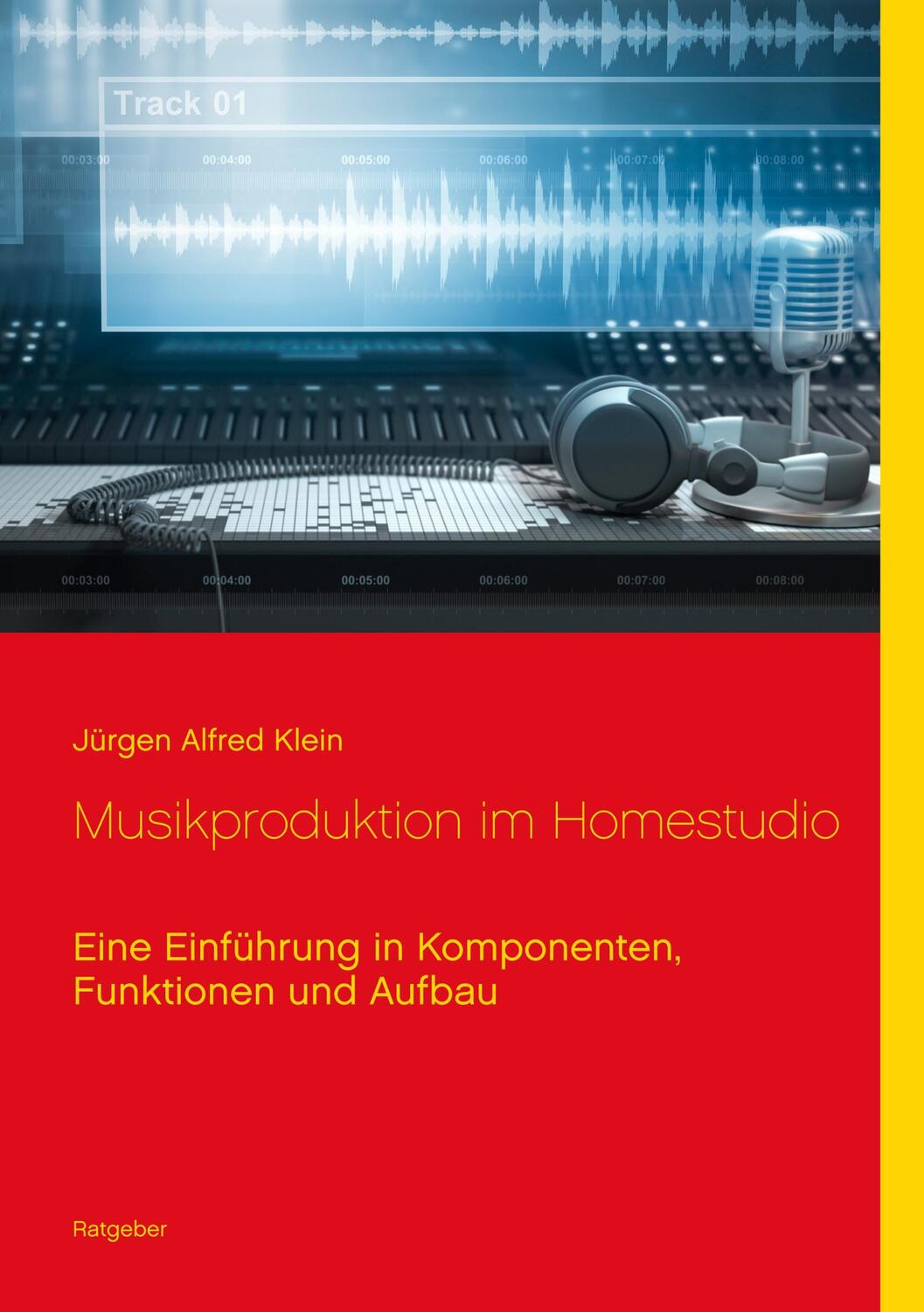 Cover: 9783748112785 | Musikproduktion im Homestudio | Jürgen Alfred Klein | Taschenbuch