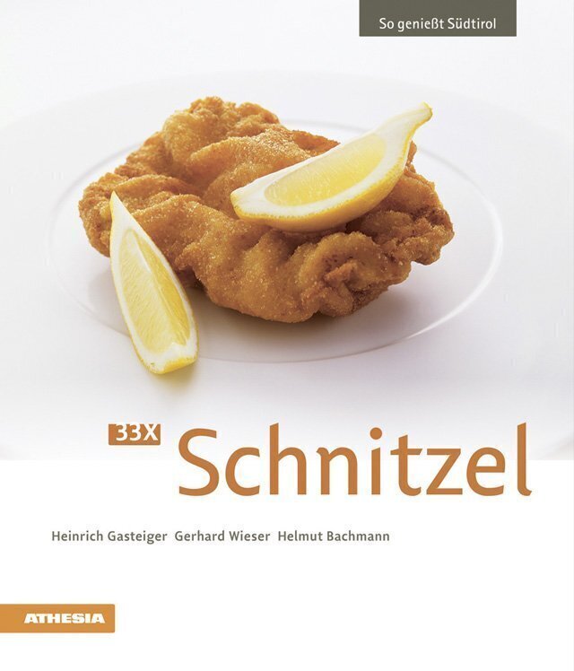 Cover: 9788868390907 | 33 x Schnitzel | So genießt Südtirol | Heinrich Gasteiger (u. a.)