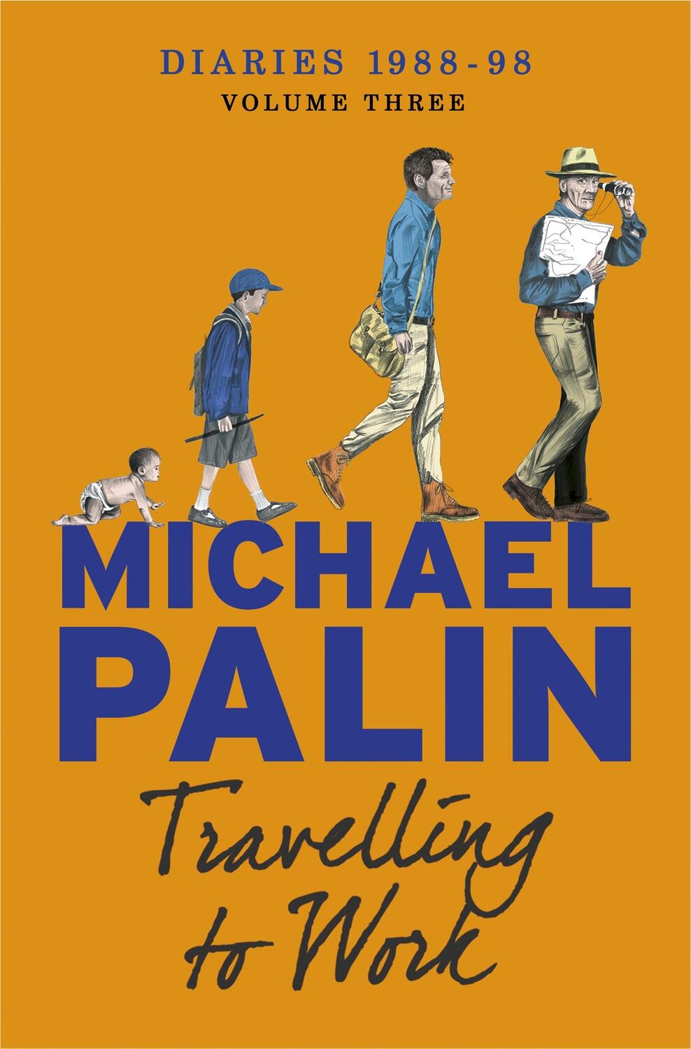 Cover: 9781780225326 | Travelling to Work | Diaries 1988-1998 | Michael Palin | Taschenbuch