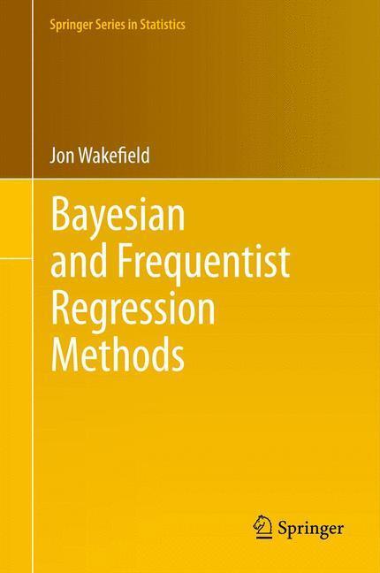 Cover: 9781441909244 | Bayesian and Frequentist Regression Methods | Jon Wakefield | Buch
