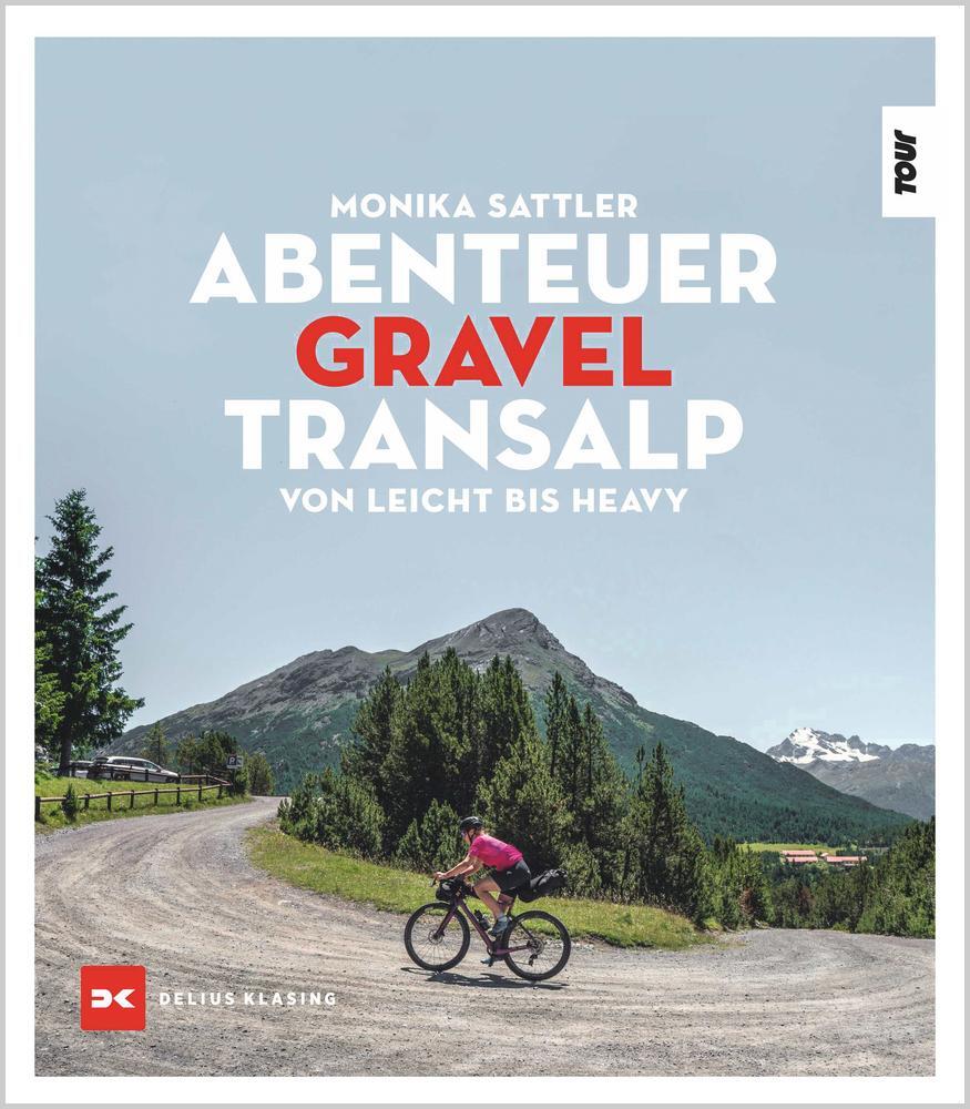 Cover: 9783667125552 | Abenteuer Gravel-Transalp | Von leicht bis heavy | Monika Sattler