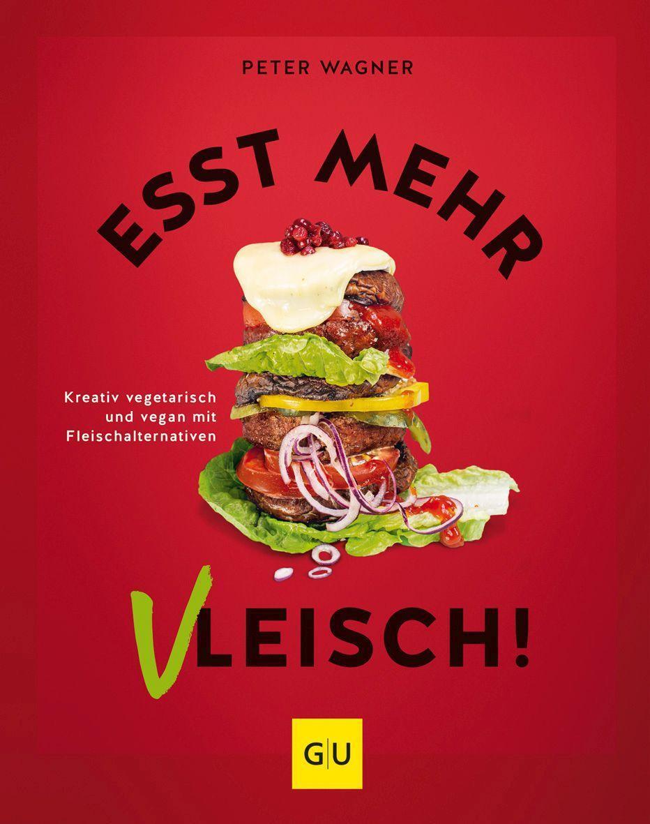 Cover: 9783833885853 | Esst mehr Vleisch! | Kreativ kochen mit Fleischalternativen | Wagner