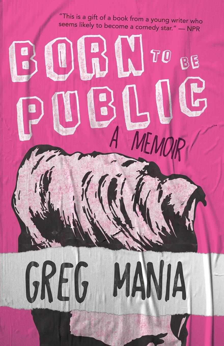Cover: 9781944866877 | Born to Be Public | Greg Mania | Taschenbuch | Paperback | Englisch