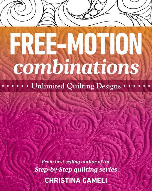 Cover: 9781644031209 | Free-Motion Combinations: Unlimited Quilting Designs | Cameli | Buch