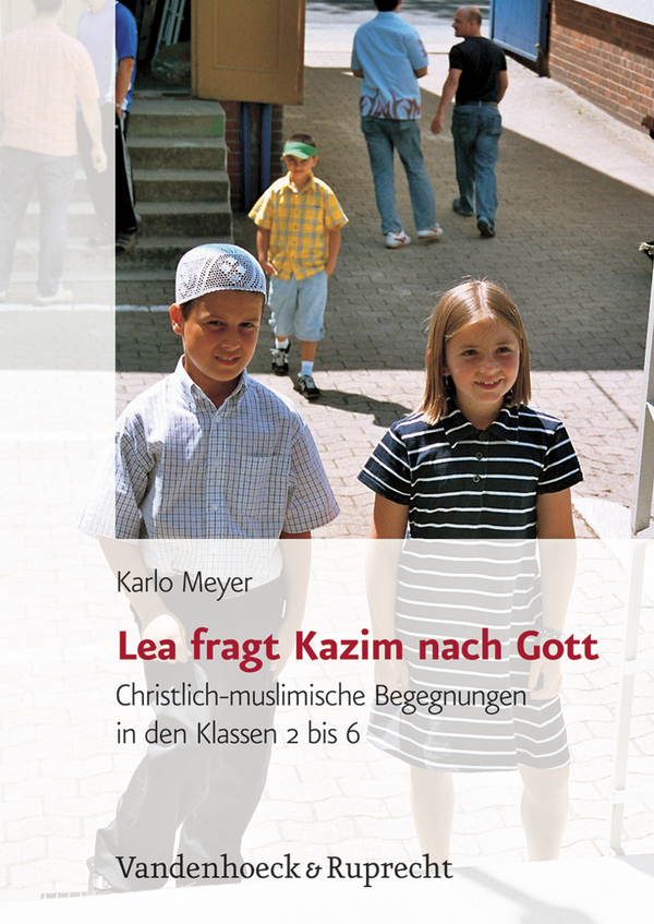 Cover: 9783525610138 | Lea fragt Kazim nach Gott | Karlo Meyer | Taschenbuch | 104 S. | 2006