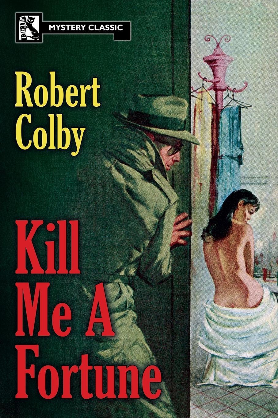 Cover: 9781479416202 | Kill Me a Fortune | Robert Colby | Taschenbuch | Paperback | Englisch