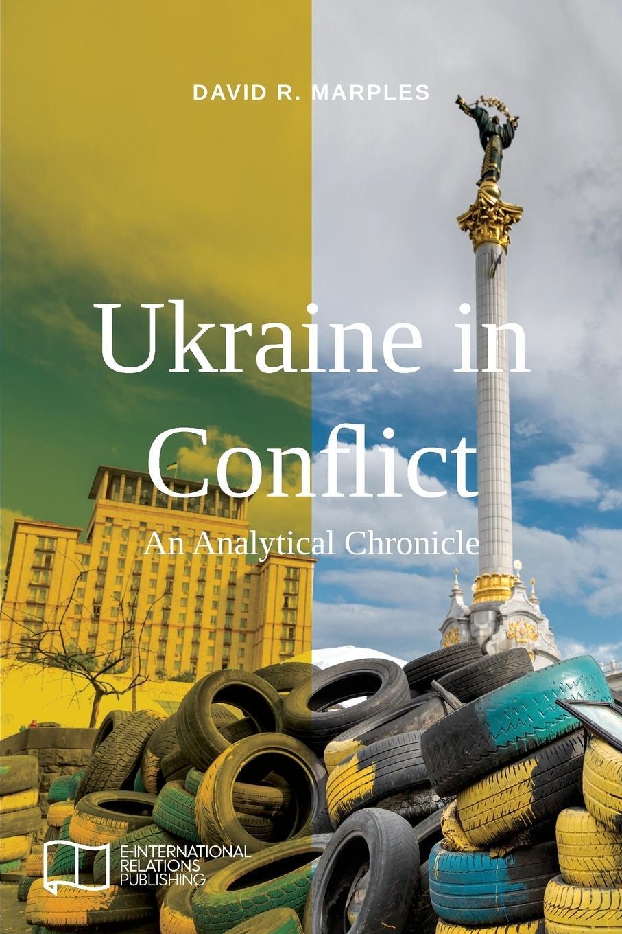 Cover: 9781910814291 | Ukraine in Conflict | An Analytical Chronicle | David R. Marples