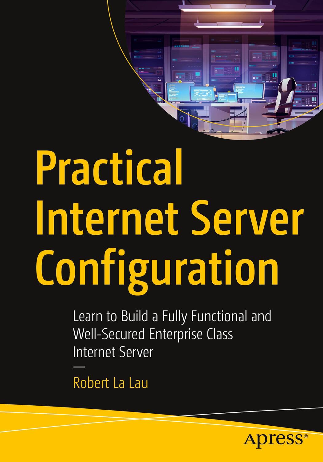 Cover: 9781484269596 | Practical Internet Server Configuration | Robert La Lau | Taschenbuch