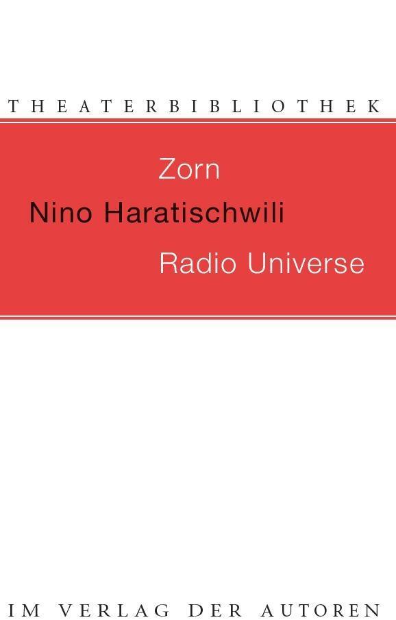 Cover: 9783886613427 | Zorn / Radio Universe | Zwei Stücke | Nino Haratischwili | Taschenbuch