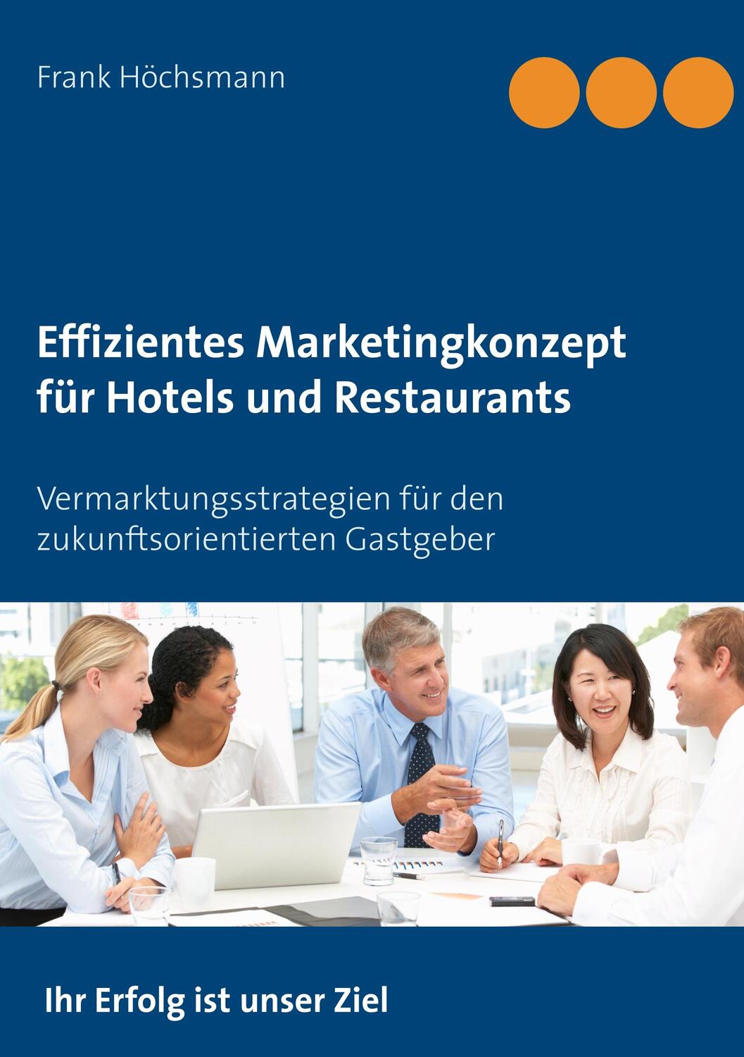 Cover: 9783750435537 | Effizientes Marketingkonzept für Hotels und Restaurants | Höchsmann
