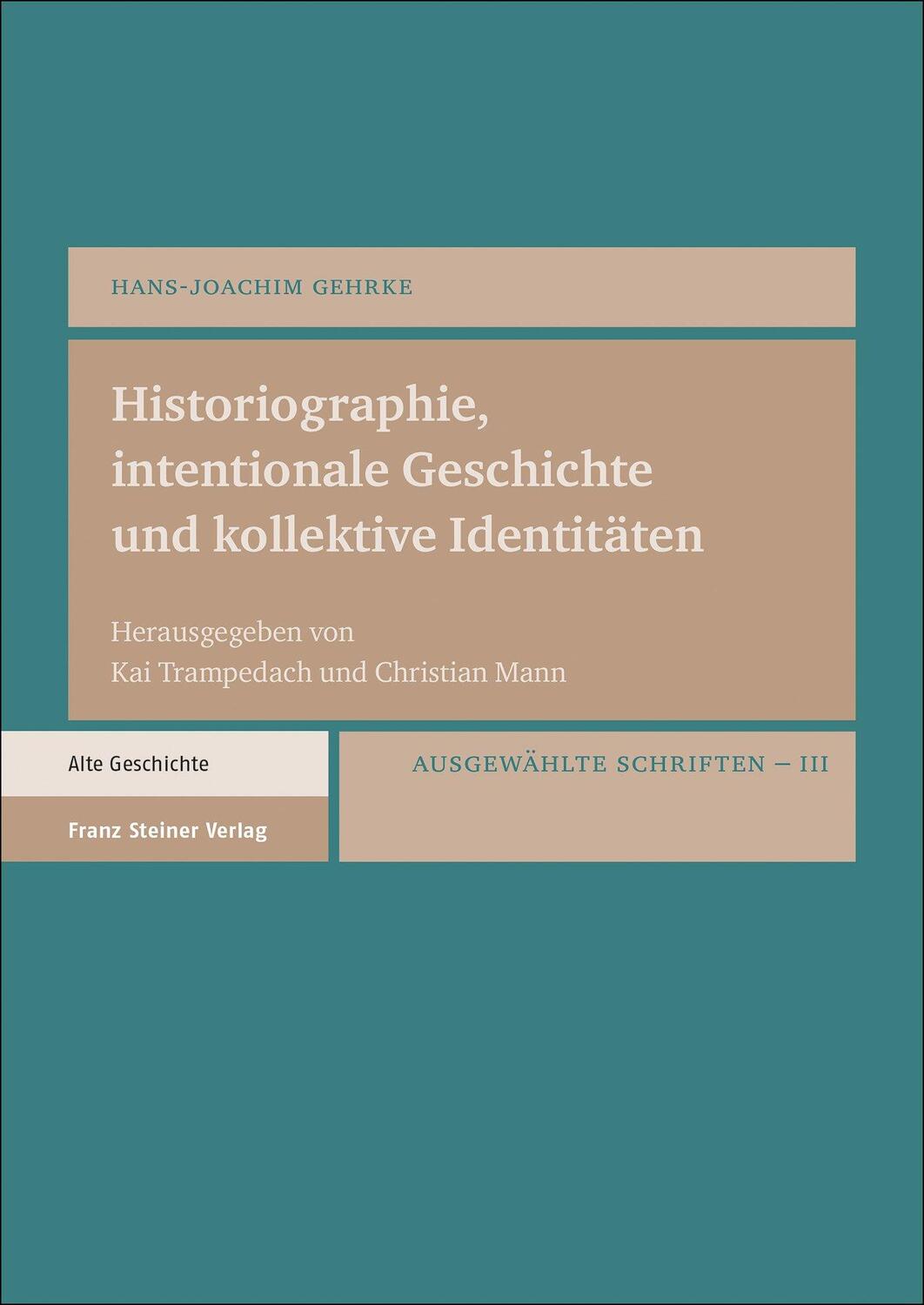 Cover: 9783515132909 | Historiographie, intentionale Geschichte und kollektive Identitäten
