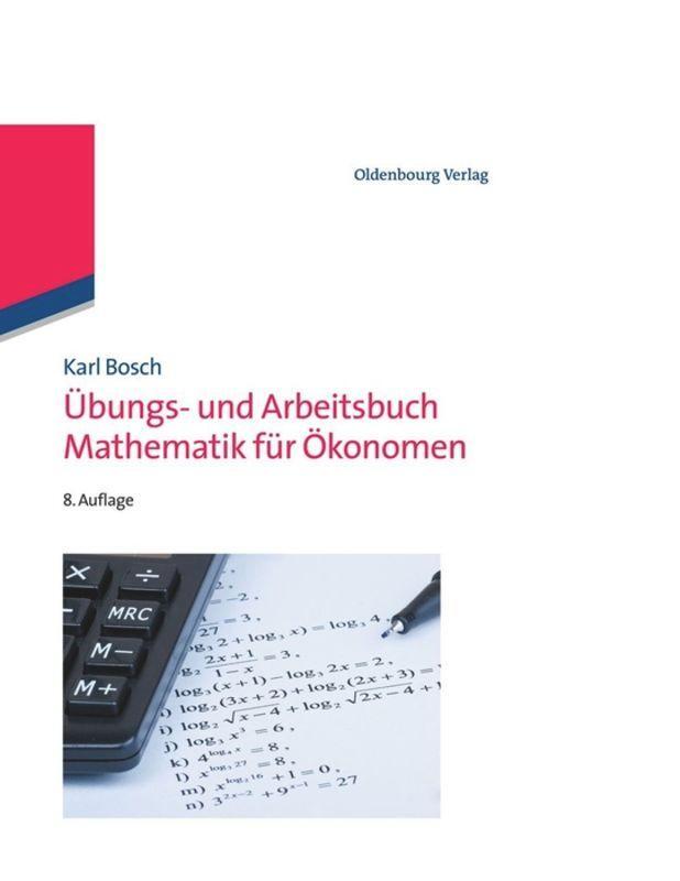 Cover: 9783486712049 | Übungs- und Arbeitsbuch Mathematik für Ökonomen | Karl Bosch | Buch