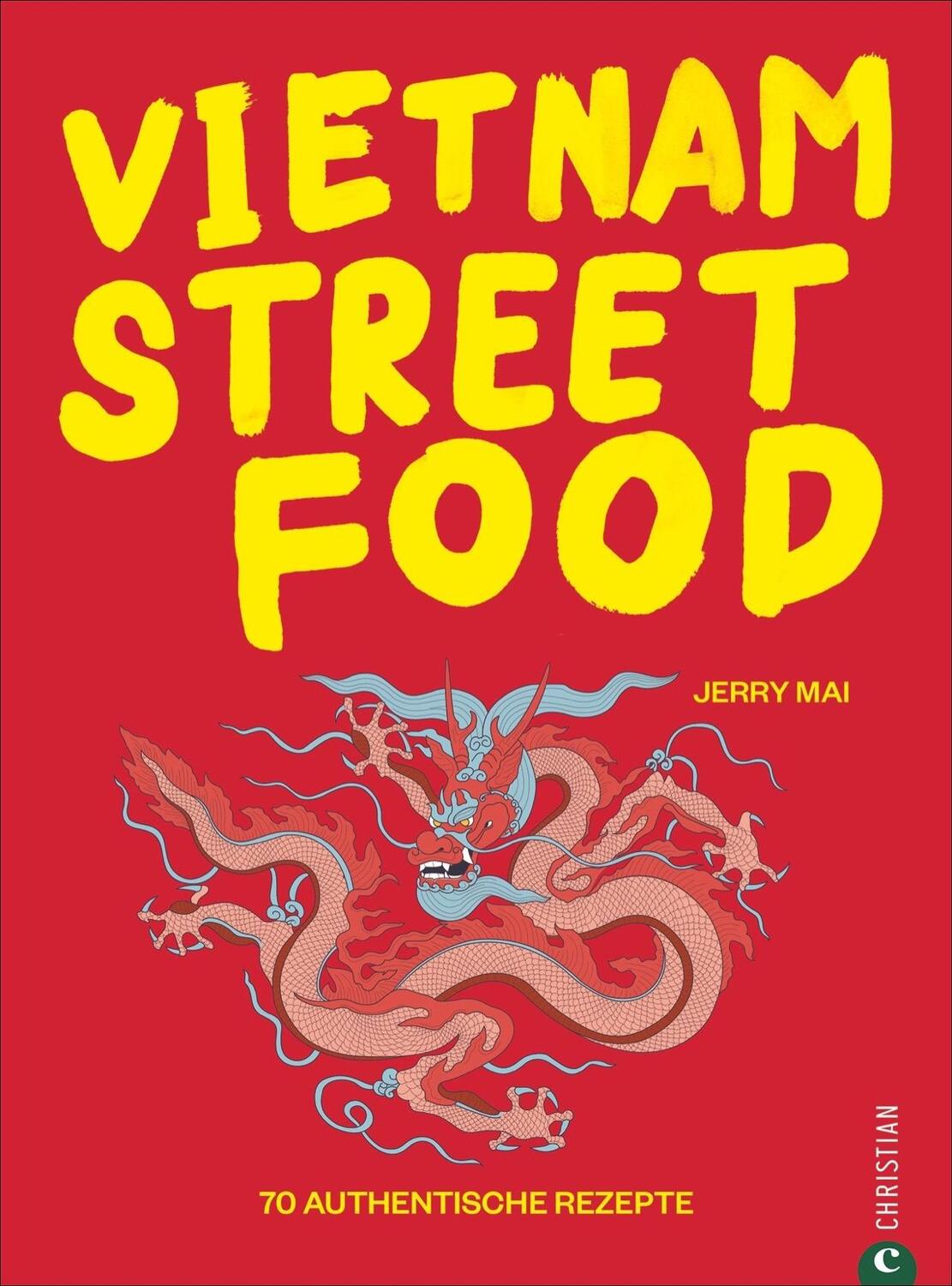 Cover: 9783959614146 | Vietnam Streetfood | 70 authentische Rezepte | Jerry Mai | Buch | 2020