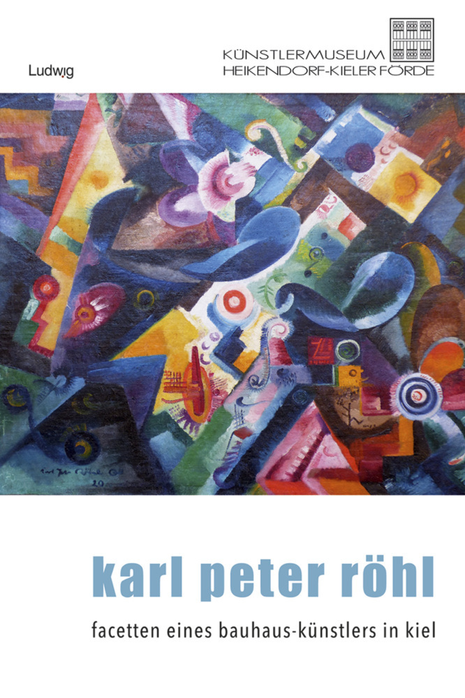 Cover: 9783869354385 | Karl Peter Röhl - Auf den Spuren eines Kieler Bauhaus-Künstlers, m....