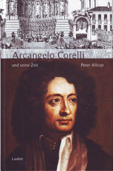 Arcangelo Corelli und seine Zeit - Allsop, Peter
