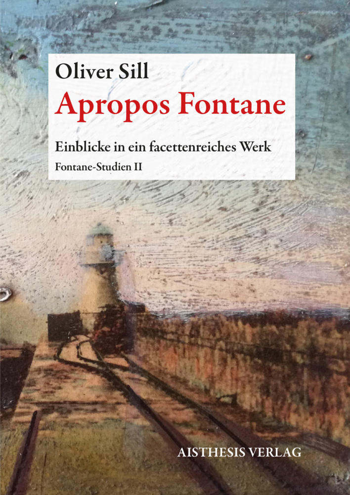 Cover: 9783849817213 | Apropos Fontane | Einblicke in ein facettenreiches Werk | Oliver Sill