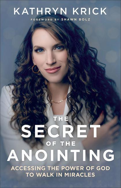 Cover: 9780800763299 | The Secret of the Anointing: Accessing the Power of God to Walk in...