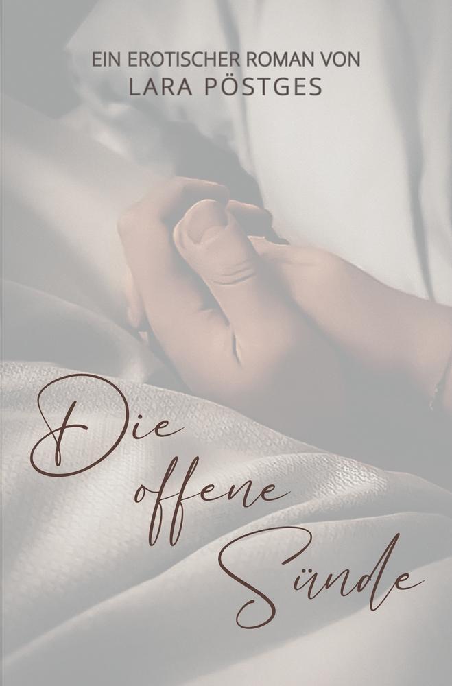 Cover: 9783754660362 | Die offene Sünde | Lara Pöstges | Taschenbuch | Paperback | Deutsch