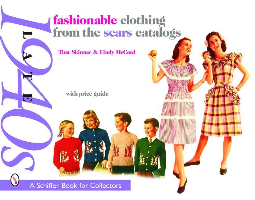 Cover: 9780764319556 | Fashionable Clothing from the Sears Catalogs Late 1940s | Tina Skinner