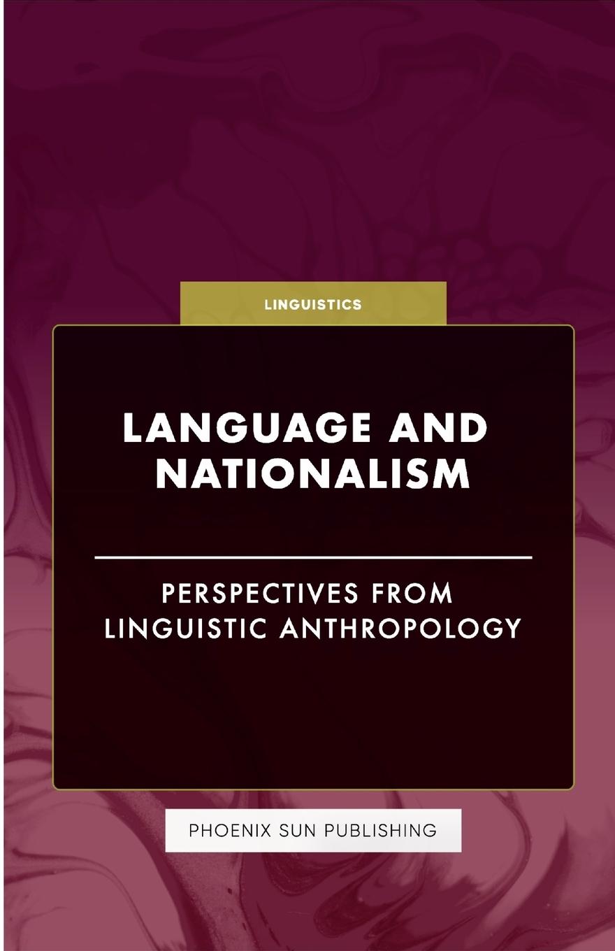 Cover: 9781446603369 | Language and Nationalism - Perspectives from Linguistic Anthropology