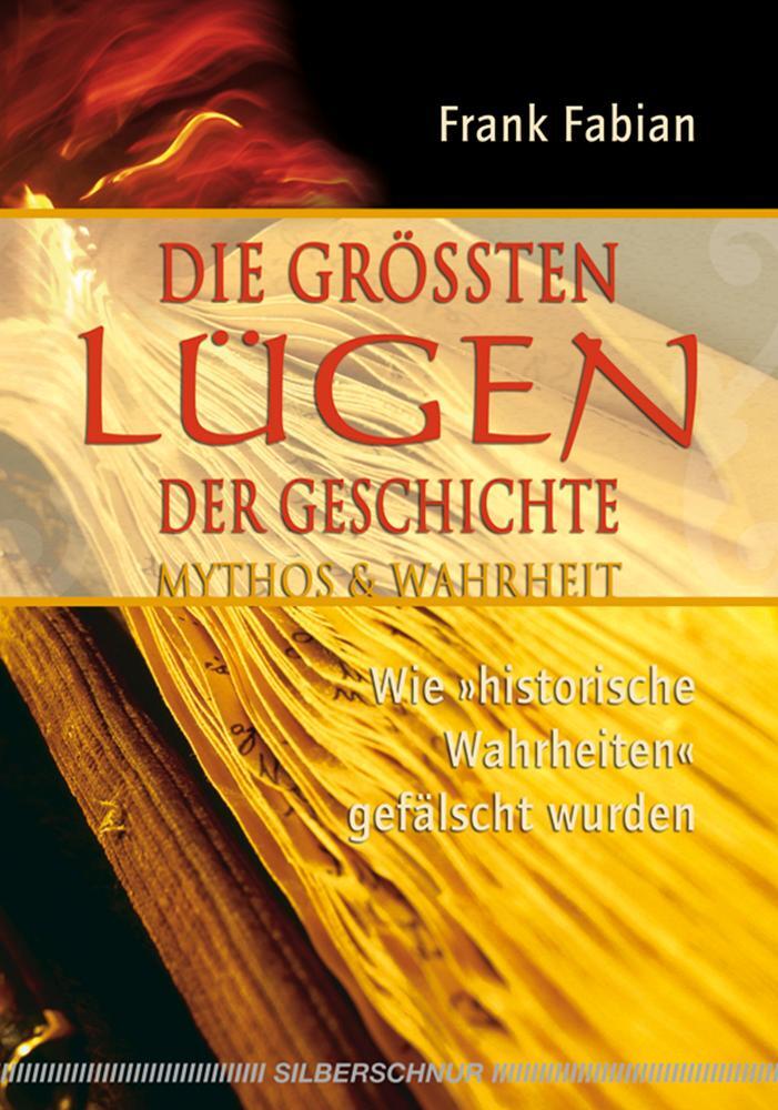 Cover: 9783898451765 | Die grössten Lügen der Geschichte | Frank Fabian | Taschenbuch | 2007
