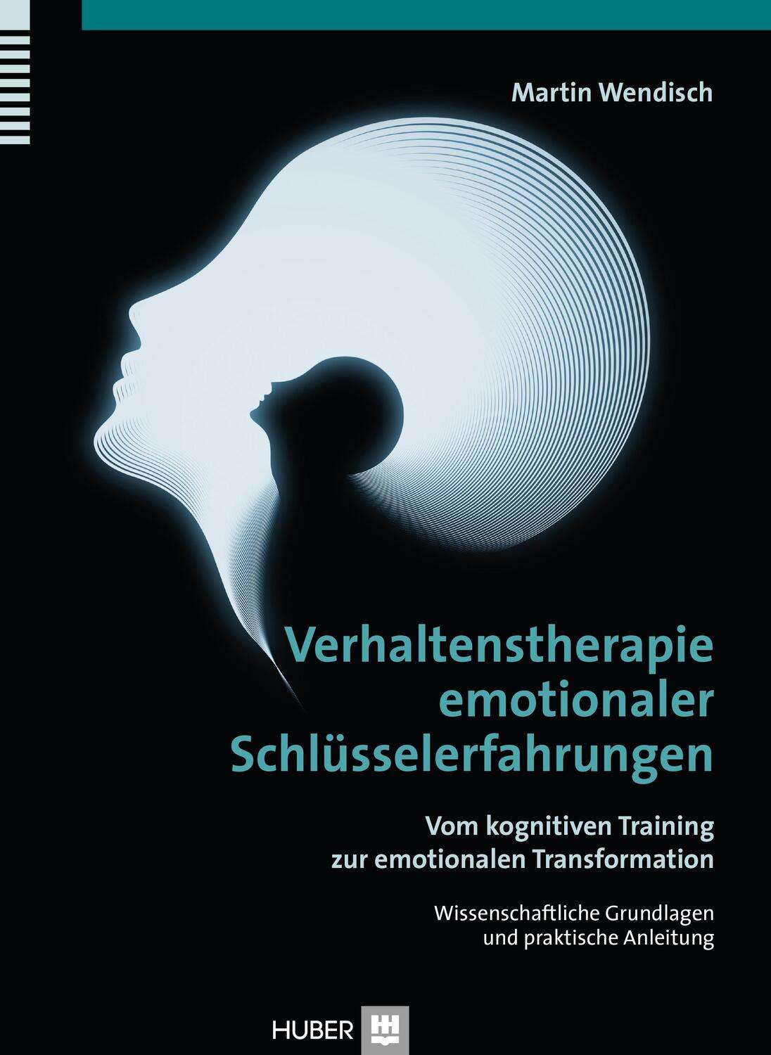 Cover: 9783456855219 | Verhaltenstherapie emotionaler Schlüsselerfahrungen | Martin Wendisch