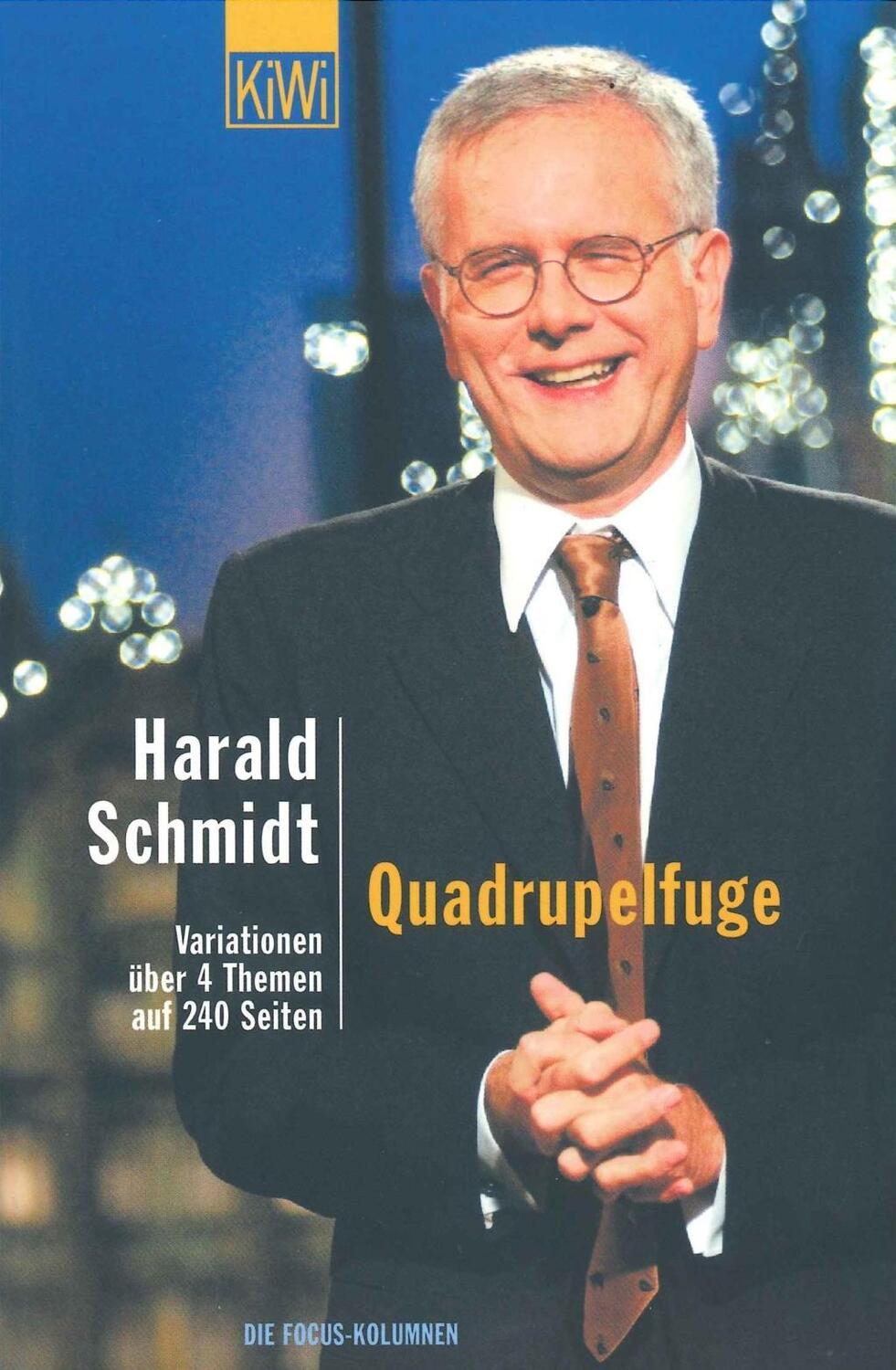 Cover: 9783462031256 | Quadrupelfuge | Die Focus-Kolumnen | Harald Schmidt | Taschenbuch