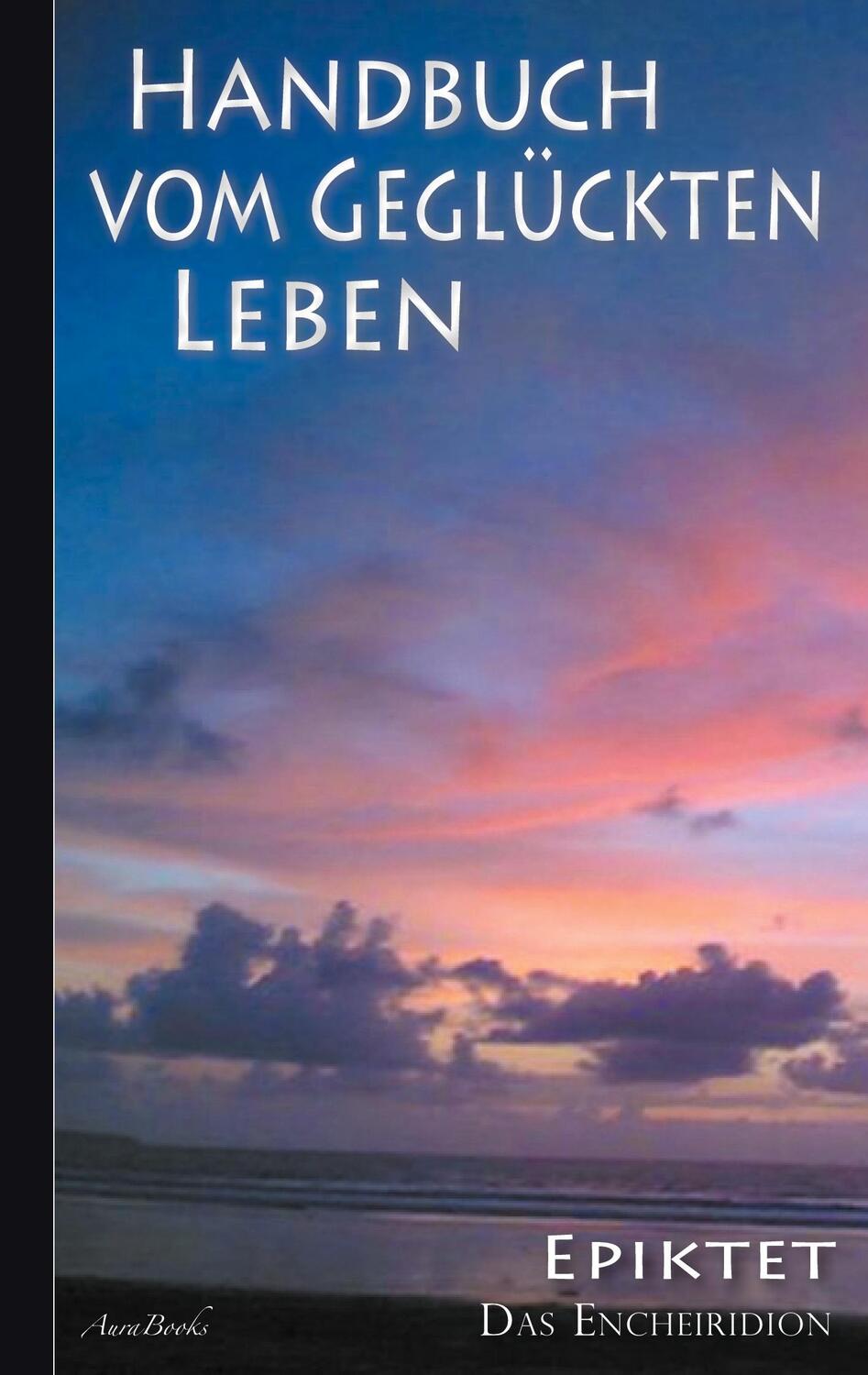 Cover: 9783754341711 | Epiktet: Handbuch vom geglückten Leben | Epiktet | Taschenbuch