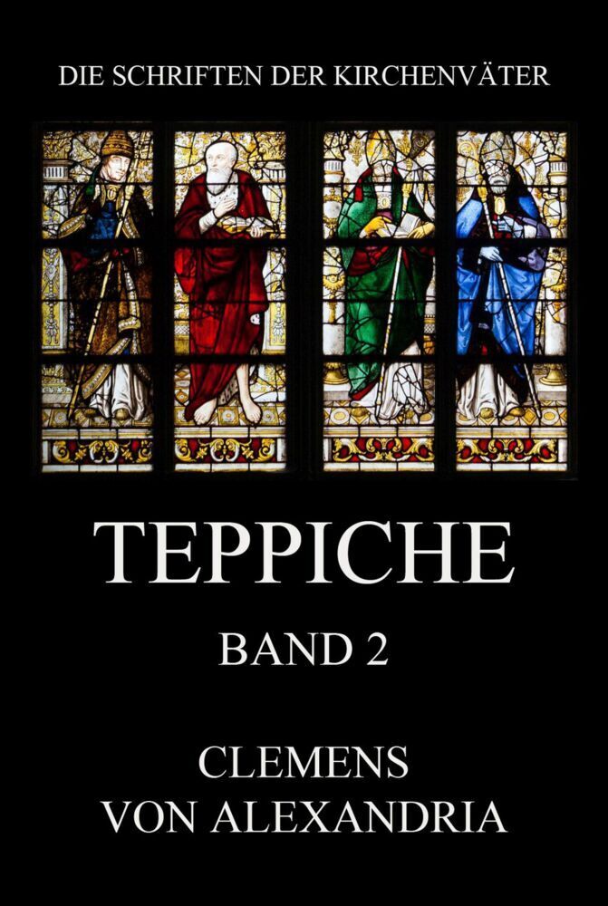 Cover: 9783849666477 | Teppiche | Stromata, Bücher 4 und 5 | Clemens von Alexandria | Buch
